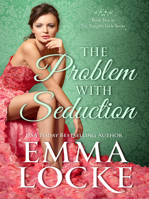 Title details for The Problem with Seduction by Emma Locke - Available